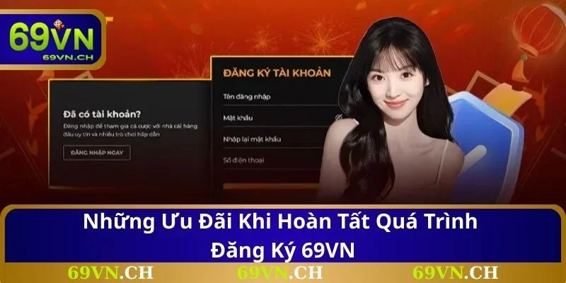 Những ưu đãi khi hoàn tất quá trình đăng ký 69VN